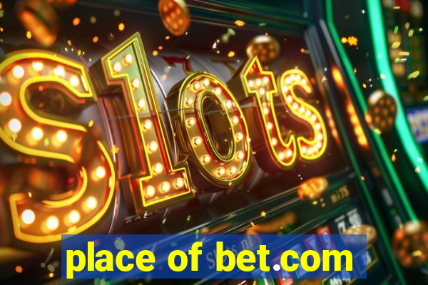 place of bet.com